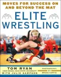 Elite Wrestling: Your Moves for Success On and Beyond the Mat
