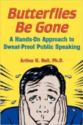 Butterflies Be Gone: An Eight-Step Approach to No-Sweat Public Speaking
