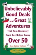 Unbelievably Good Deals and Great Adventures the You Absolutely Can't Get Unless You're Over 50, 2007-2008