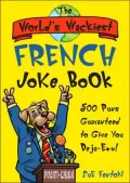The World's Wackiest French Joke Book