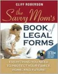 The Savvy Mom's Book of Legal Forms: Everything You Need to Protect Your Family, Home, and Future