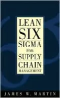 Lean Six Sigma for Supply Chain Management: The 10-Step Solution Process