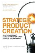 Strategic Product Creation: Deliver Customer Satisfaction from Every Level of Your Company