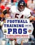 Football Training Like the Pros: Get Bigger, Stronger, and Faster Following the Programs of Today's Top Players