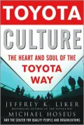 Toyota Culture: The Heart and Soul of the Toyota Way