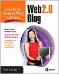 How to Do Everything with Your Web 2.0 Blog