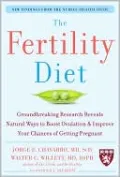 The Fertility Diet: Groundbreaking Research Reveals Natural Ways to Boost Ovulation and Improve Your Chances of Getting Pregnant