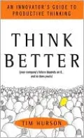 Think Better: An Innovator's Guide to Productive Thinking