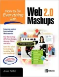 How to Do Everything with Web 2. 0 Mashups