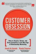 Customer Obsession: How to Acquire, Retain, and Grow Customers in the New Age of Relationship Marketing
