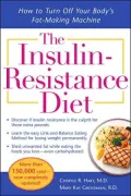The Insulin-Resistance Diet: How to Turn off Your Body's Fat-Making Machine