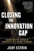 Closing the Innovation Gap: Reigniting the Spark of Creativity in a Global Economy