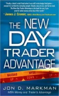 The New Day Trader Advantage: Sane, Smart, and Stable -- Finding the Daily Trades that Will Make You Rich