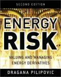 Energy Risk: Valuing and Managing Energy Derivatives