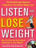 Listen and Lose Weight : The Breakthrough Hypnosis Program for Permanent Weight Loss