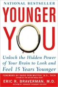 Younger You: Unlock the Hidden Power of Your Brain to Look and Feel 15 Years Younger