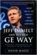 Jeff Immelt and the New GE Way: Innovation, Transformation and Winning in the 21st Century