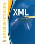 XML: A Beginner's Guide: Go Beyond the Basics with Ajax, XHTML, XPath 2.0, XSLT 2.0 and XQuery
