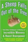 A Sheep Falls Out of the Tree: And Other Techniques to Develop an Incredible Memory and Boost Brainpower