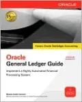 Oracle General Ledger Guide: Implement a Highly Automated Financial Processing System