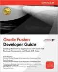 Oracle Fusion Developer Guide: Building Rich Internet Applications with Oracle ADF Business Components and Oracle ADF Faces