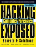 Hacking Exposed Computer Forensics, Second Edition: Computer Forensics Secrets & Solutions