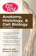Anatomy, Histology, and Cell Biology: PreTest Self-Assessment and Review