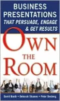 Own the Room: Business Presentations that Persuade, Engage, and Get Results