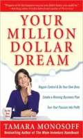Your Million Dollar Dream: Create a Winning Business Plan. Turn Your Passion into Profit. Regain Control and Be Your Own Boss.