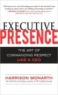 Executive Presence: The Art of Commanding Respect Like a CEO