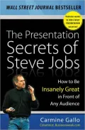The Presentation Secrets of Steve Jobs: How to Be Insanely Great in Front of Any Audience