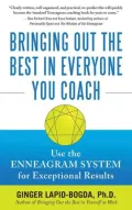 Bringing Out the Best in Everyone You Coach: Use the Enneagram System for Exceptional Results