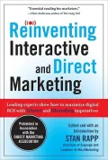 Reinventing Interactive and Direct Marketing: Leading Experts Show How To Maximize Digital ROI With iDirect and iBranding Imperatives