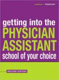 Getting Into the Physician Assistant School of Your Choice : Second Edition