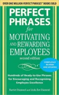 Perfect Phrases for Motivating and Rewarding Employees: Hundreds of Ready-to-Use Phrases for Encouraging and Recognizing Employee Excellence