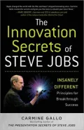 The Innovation Secrets of Steve Jobs: Insanely Different Principles for Breakthrough Success