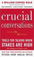 Crucial Conversations: Tools for Talking When Stakes Are High