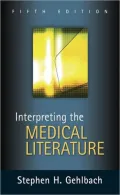 Interpreting the Medical Literature: Practical Epidemiology for Clinicians, Fifth Edition