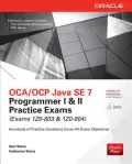 Oca/Ocp Java Se 7 Programmer I & II Practice Exams (Exams 1z0-803 & 1z0-804)