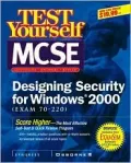 Test yourself MCSE designing security for Windows 2000 (Exams 70-220)