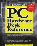 Bigelow's PC hardware desk reference