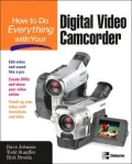 How to Do Everything with Your Digital Video Camcorder