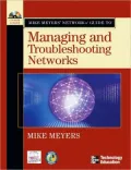 Mike Meyers' Network+ Guide To Managing and Troubleshooting Networks