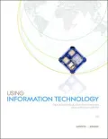 Using Information Technology : A Practical Introduction to Computers & Communications