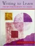 Writing to Learn: From Paragraph to Essay