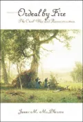 Ordeal by Fire: The Civil War and Reconstruction