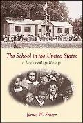 School in the United States A Documentary History