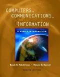 Computers, Communications, and Information A User's Introduction  Comprehensive Version