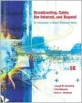Broadcasting, Cable, the Internet and Beyond: An Introduction to Modern Electronic Media