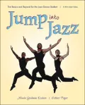 Jump into Jazz: The Basics and Beyond for Jazz Dance Students